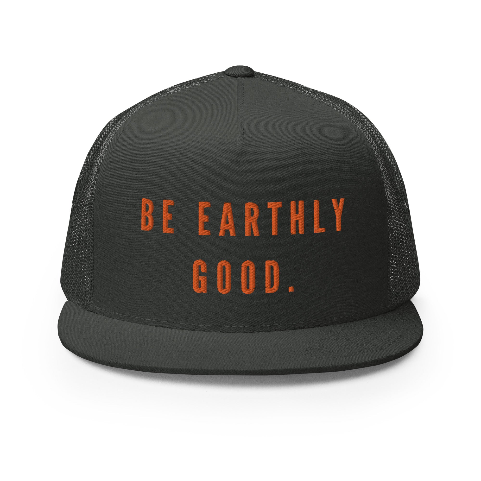 Earthly Good Trucker Cap