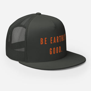 Earthly Good Trucker Cap