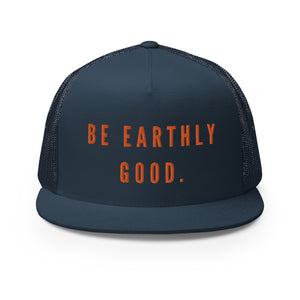 Earthly Good Trucker Cap