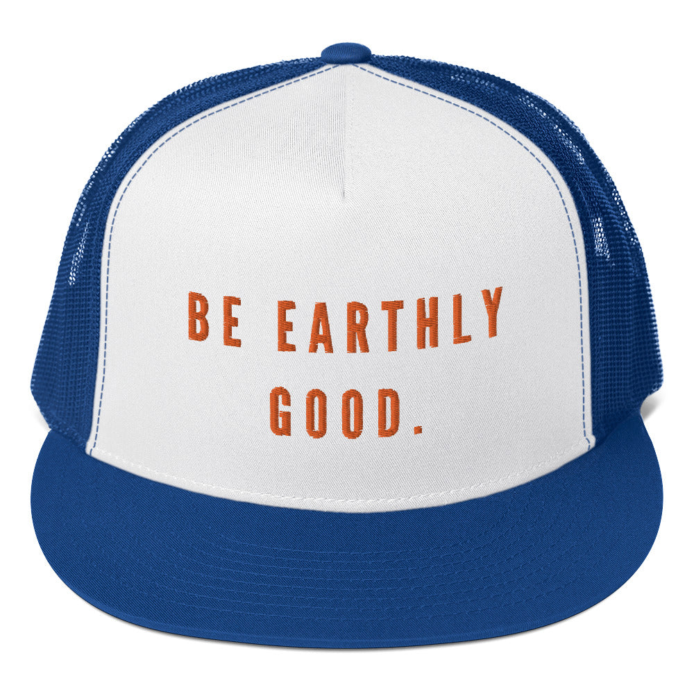 Earthly Good Trucker Cap